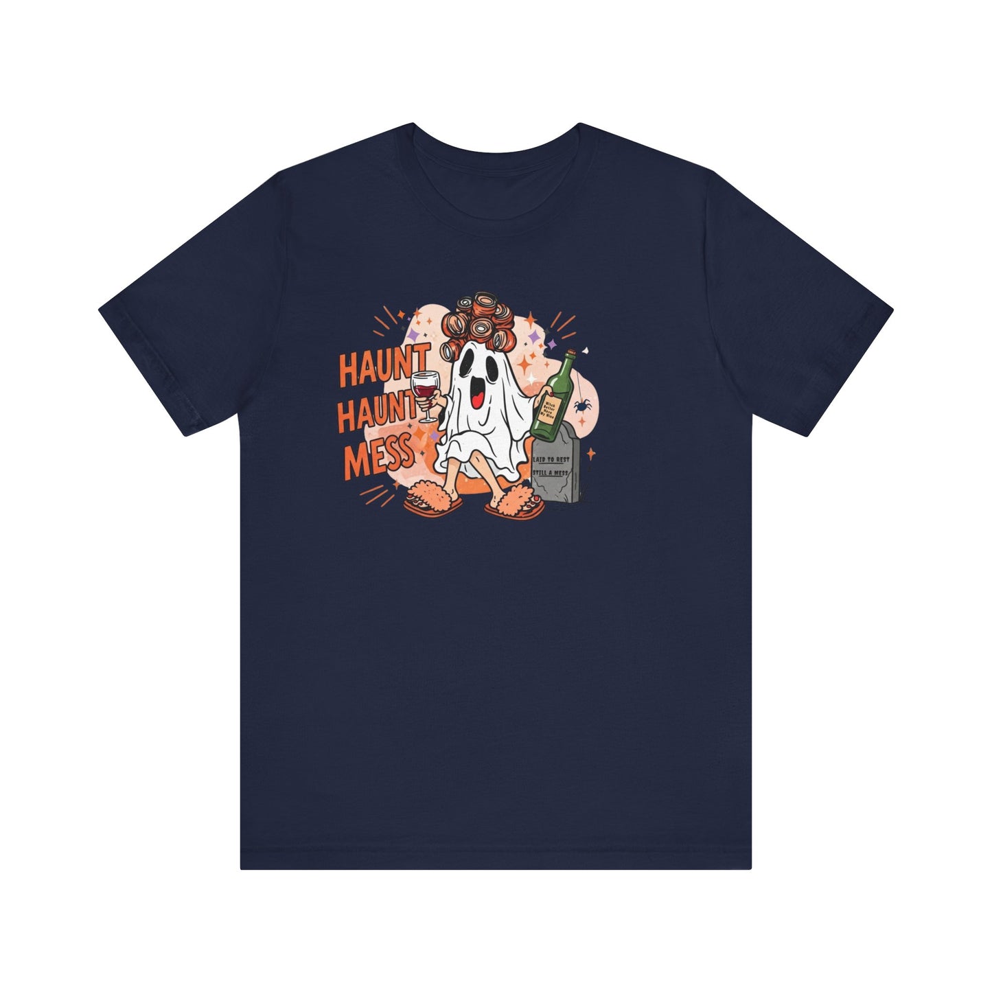 Haunt Haunt Mess Funny Ghost Halloween Tee
