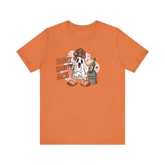 Haunt Haunt Mess Funny Ghost Halloween Tee
