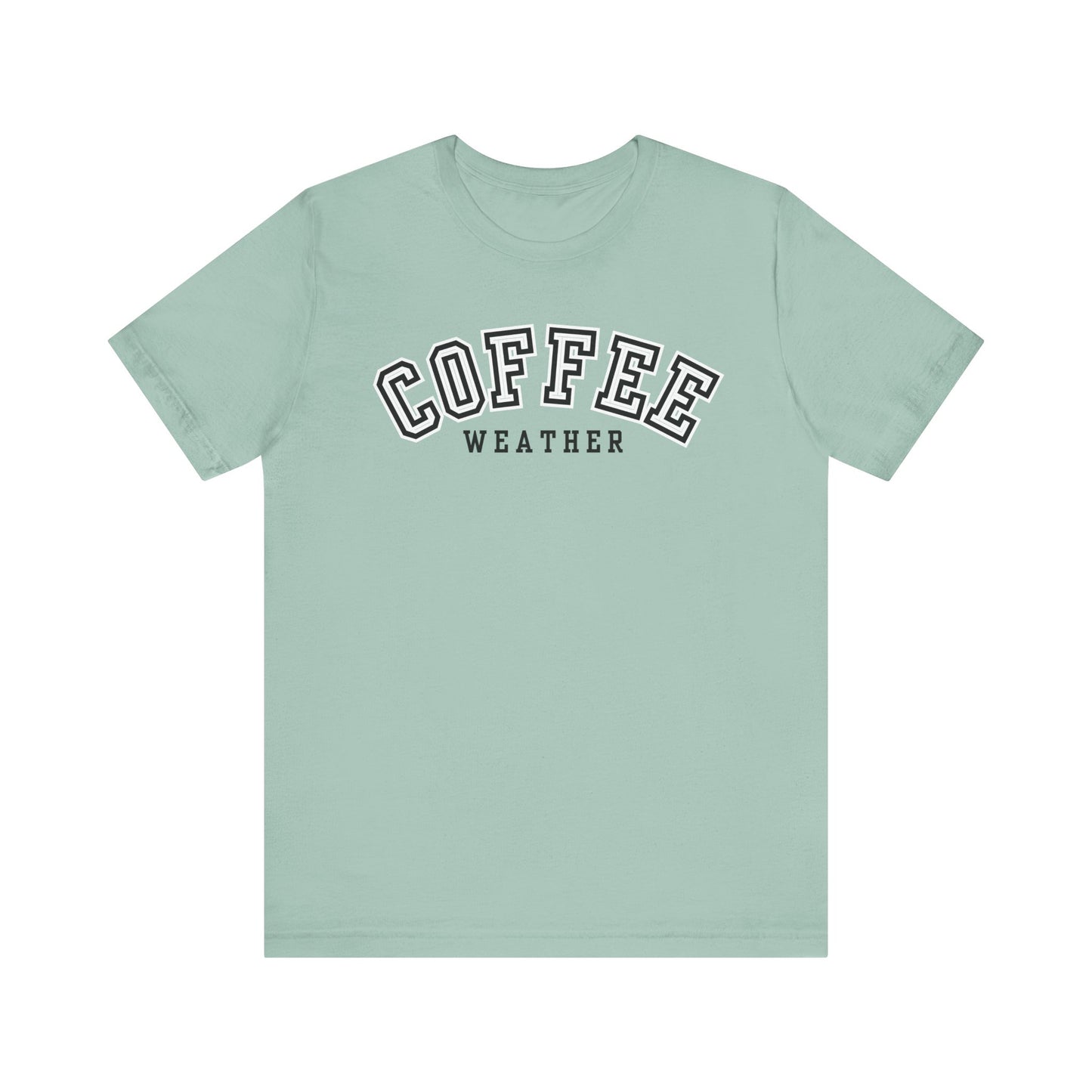 Coffee Weather Unisex Tee, Cozy Coffee Lovers Shirt, Fall Fashion Tee, Casual Everyday Wear