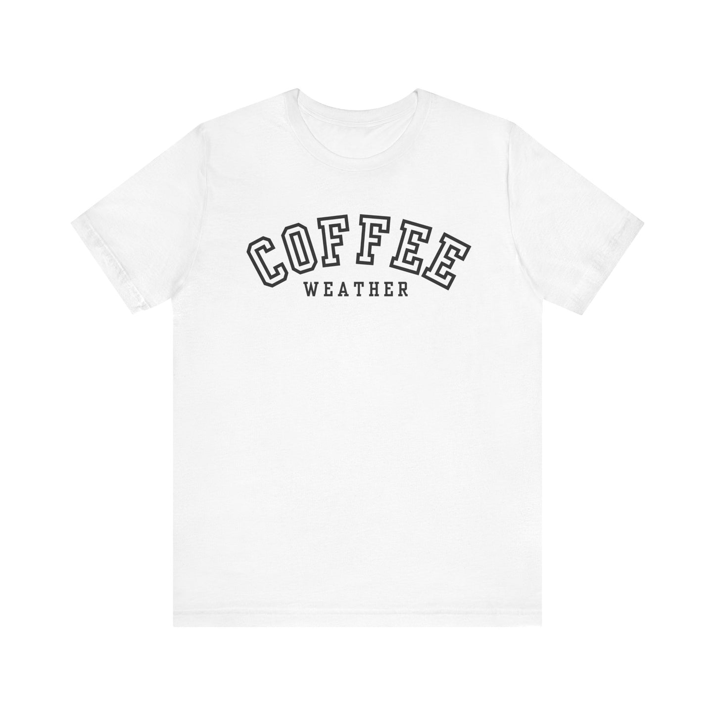 Coffee Weather Unisex Tee, Cozy Coffee Lovers Shirt, Fall Fashion Tee, Casual Everyday Wear