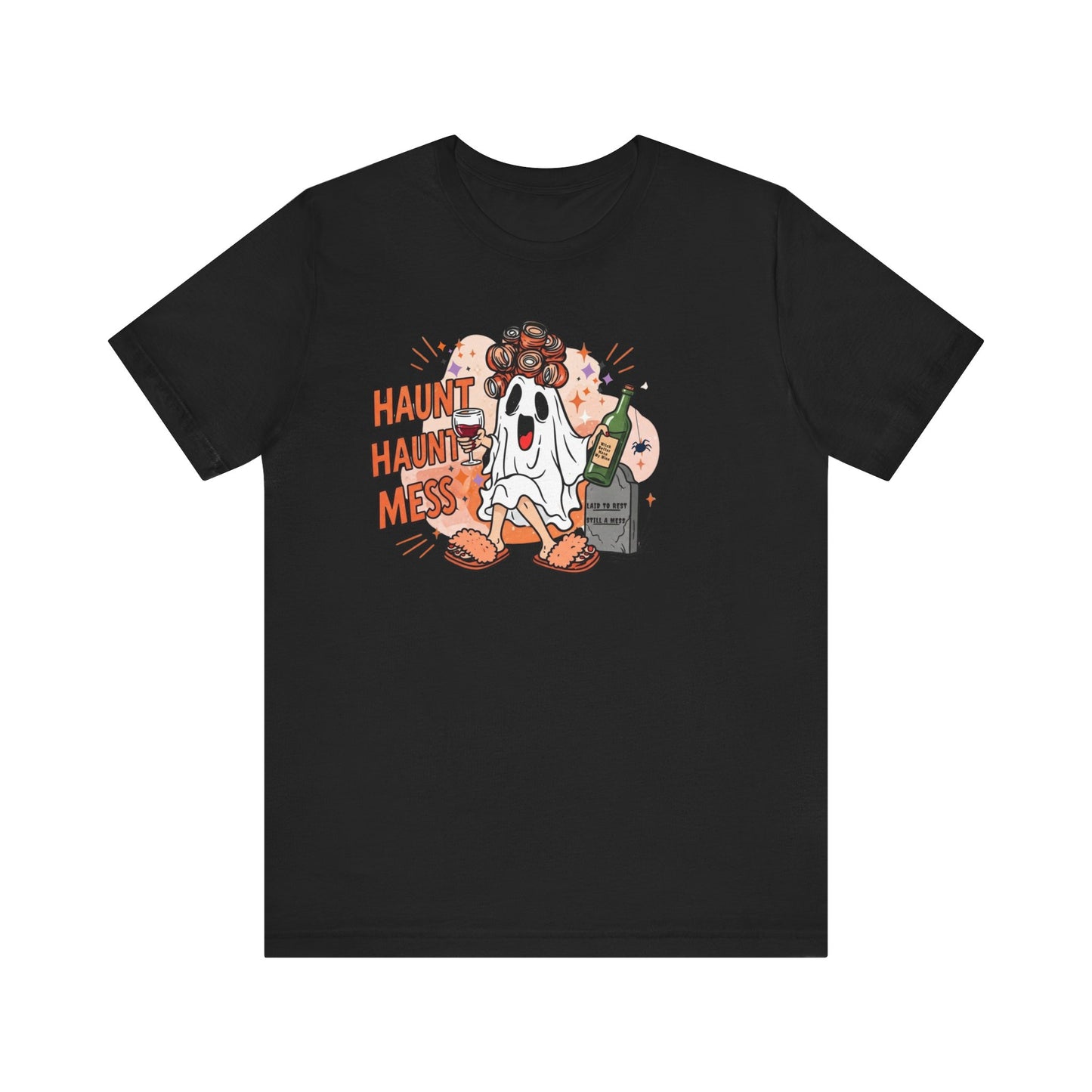 Haunt Haunt Mess Funny Ghost Halloween Tee